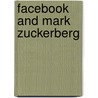 Facebook and Mark Zuckerberg door Judy L. Hasday
