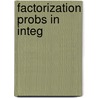 Factorization Probs In Integ door Jim Coykendall
