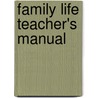 Family Life Teacher's Manual by Barbara Sprung