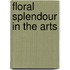 Floral Splendour in the Arts