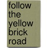Follow The Yellow Brick Road by Anthony Jones