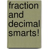 Fraction and Decimal Smarts! door Philip M. St Jacques