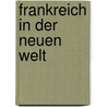 Frankreich In Der Neuen Welt door Alexander Boettcher