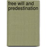 Free Will And Predestination door Loren Wilson
