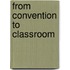 From Convention To Classroom