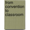 From Convention To Classroom door Paula Gerber