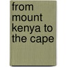 From Mount Kenya to the Cape door Craig Boddington