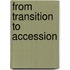 From Transition To Accession