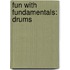 Fun With Fundamentals: Drums