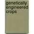 Genetically Engineered Crops