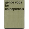 Gentle Yoga For Osteoporosis door Jodie Winsor