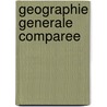 Geographie Generale Comparee door Edouard Desor