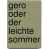 Gero oder Der leichte Sommer by Angelika Seitz