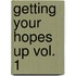 Getting Your Hopes Up Vol. 1