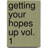 Getting Your Hopes Up Vol. 1 door Fritz Roderick