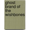 Ghost Brand Of The Wishbones door Peter Dawson