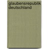 Glaubensrepublik Deutschland door Matthias Drobinski