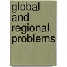 Global And Regional Problems door Vilho Harle