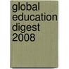 Global Education Digest 2008 door Kenneth N. Ross