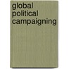 Global Political Campaigning by Yvonne Rath