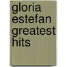 Gloria Estefan Greatest Hits door Gloria Estefan
