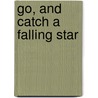 Go, and Catch a Falling Star door Marshall W. Fishwick