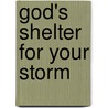 God's Shelter For Your Storm by Sheila Walsh