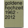 Goldene Hochzeit 1962 - 2012 door Gerald Drews