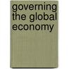 Governing The Global Economy by Dag Harald Claes
