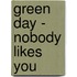 Green Day - Nobody Likes You