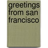 Greetings From San Francisco by Joel Porter