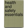 Health and Safety Essentials door John R. Ridley