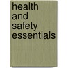 Health and Safety Essentials door John R. Ridley