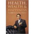 Health, Wealth and Happiness