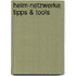 Heim-Netzwerke Tipps & Tools