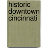 Historic Downtown Cincinnati door Steven J. Rolfes