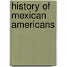 History of Mexican Americans door Frederic P. Miller