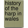 History of the Harp in Wales door Osian Ellis