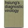 Hsiung's Diagnostic Virology door G.D. Hsiung