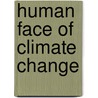 Human Face Of Climate Change by Monika Fischer