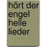 Hört der Engel Helle Lieder by Josef Imbach