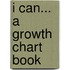 I Can... A Growth Chart Book