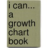 I Can... A Growth Chart Book by M.H. Clark