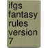 Ifgs Fantasy Rules Version 7