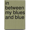 In Between My Blues And Blue by Lorenz Filius