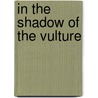 In The Shadow Of The Vulture door George Ryga