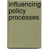 Influencing Policy Processes door Materne Maetz
