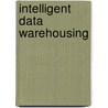 Intelligent Data Warehousing door Zhengxin Chen