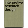 Interpretive Research Design door Peregrine Schwartz-shea