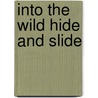 Into The Wild Hide And Slide by Laura Green